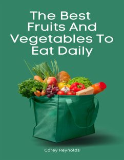 Cover The Best Fruits And Vegetables To Eat Daily (eBook, ePUB)