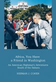 Africa, You Have a Friend in Washington (eBook, ePUB) Africa, You Have a Friend in Washington (eBook, ePUB)