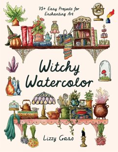 Witchy Watercolor (eBook, ePUB) - Gass, Lizzy