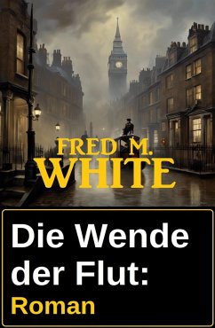 Die Wende der Flut: Roman (eBook, ePUB) - White, Fred M.