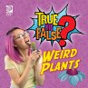 True or False? Weird Plants (eBook, PDF) - Bild 1