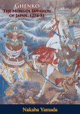 Ghenko: The Mongol Invasion of Japan, 1274-81 (eBook, ePUB) Ghenko: The Mongol Invasion of Japan, 1274-81 (eBook, ePUB)