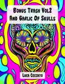 Bonus Trash Vol2 And Garlic Of Skulls (eBook, ePUB) Bonus Trash Vol2 And Garlic Of Skulls (eBook, ePUB)