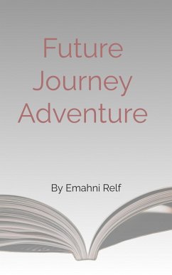 Future Journey Adventure (eBook, ePUB) - Relf, Emahni