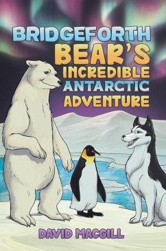 Bridgeforth Bear's Incredible Antarctic Adventure (eBook, ePUB) Cover Bridgeforth Bear's Incredible Antarctic Adventure (eBook, ePUB)