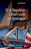 Et si Napoléon s'était exilé en Amérique (eBook, PDF) Et si Napoléon s'était exilé en Amérique (eBook, PDF)