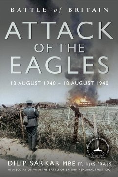 Battle of Britain Attack of the Eagles (eBook, ePUB) - Dilip Sarkar, Sarkar