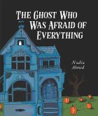 Ghost Who Was Afraid of Everything (eBook, ePUB) Ghost Who Was Afraid of Everything (eBook, ePUB)