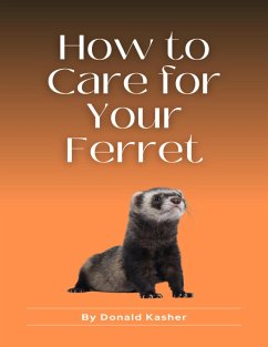 Cover How to Care for Your Ferret (eBook, ePUB)