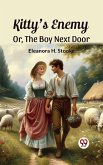 Kitty'S Enemy Or, The Boy Next Door (eBook, ePUB)