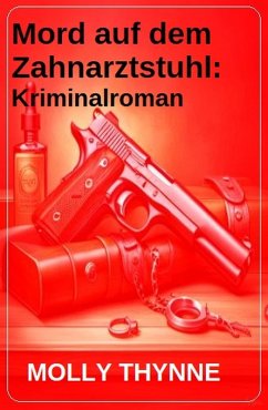 Cover Mord auf dem Zahnarztstuhl: Kriminalroman (eBook, ePUB)