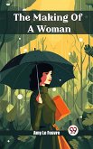 Making Of A Woman (eBook, ePUB) Making Of A Woman (eBook, ePUB)