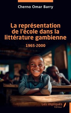 Cover La representation de l'ecole dans la litterature gambienne 1965-2000 (eBook, PDF)