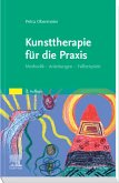Kunsttherapie für die Praxis (eBook, ePUB) Kunsttherapie für die Praxis (eBook, ePUB)