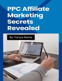 PPC Affiliate Marketing Secrets Revealed (eBook, ePUB) PPC Affiliate Marketing Secrets Revealed (eBook, ePUB)