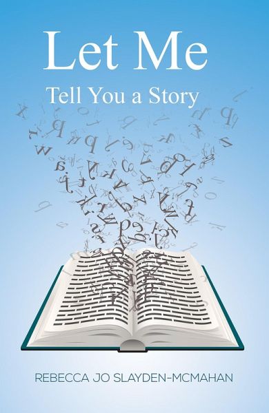 Let Me Tell You a Story (eBook, ePUB) Let Me Tell You a Story (eBook, ePUB)
