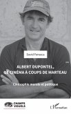 Albert Dupontel, le cinéma à coups de marteau (eBook, ePUB)