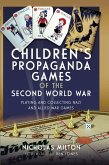 Children's Propaganda Games of the Second World War (eBook, ePUB) Children's Propaganda Games of the Second World War (eBook, ePUB)