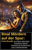 9mal Mördern auf der Spur: Krimi Bundle (eBook, ePUB) 9mal Mördern auf der Spur: Krimi Bundle (eBook, ePUB)