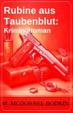 Rubine aus Taubenblut: Kriminalroman (eBook, ePUB) Rubine aus Taubenblut: Kriminalroman (eBook, ePUB)