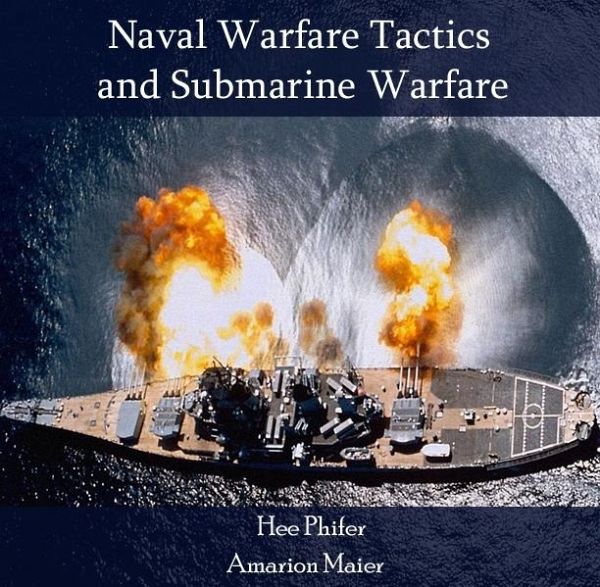 Naval Warfare Tactics and Submarine Warfare (eBook, PDF)