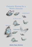 Patiently Waiting for a Better Outcome (eBook, ePUB) Patiently Waiting for a Better Outcome (eBook, ePUB)