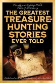 The Greatest Treasure-Hunting Stories Ever Told (eBook, ePUB)