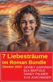 7 Liebesträume im Roman Bundle Oktober 2024 (eBook, ePUB) 7 Liebesträume im Roman Bundle Oktober 2024 (eBook, ePUB)