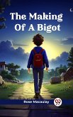 Making Of A Bigot (eBook, ePUB)