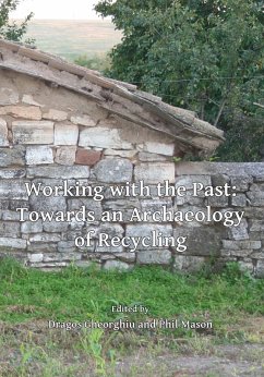 Working with the Past: Towards an Archaeology of Recycling (eBook, PDF)