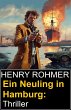 Ein Neuling in Hamburg: Thriller... - Bild 1