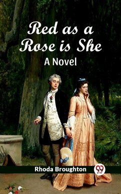 Red as a Rose is She A Novel (eBook, ePUB) - Broughton, Rhoda