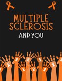Multiple Sclerosis And You (eBook, ePUB) Multiple Sclerosis And You (eBook, ePUB)