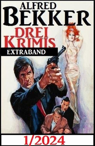 Drei Krimis Extraband 1/2024 (eBook, ePUB) Drei Krimis Extraband 1/2024 (eBook, ePUB)