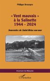 « Vent mauvais » à la Salinette 1944 - 2024 (eBook, PDF) « Vent mauvais » à la Salinette 1944 - 2024 (eBook, PDF)