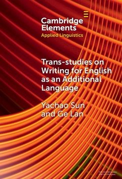 Trans-studies on Writing for English as an Additional Language (eBook, ePUB) - Sun, Yachao; Lan, Ge