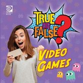 True or False? Video Games (eBook, PDF) True or False? Video Games (eBook, PDF)