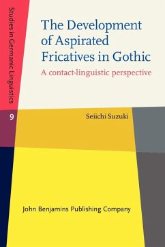 Development of Aspirated Fricatives in Gothic (eBook, ePUB) - Seiichi Suzuki, Suzuki