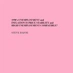1990's UNEMPLOYMENT and INFLATION IS PRICE STABILITY and HIGH UNEMPLOYMENT COMPATIBLE? (eBook, ePUB)