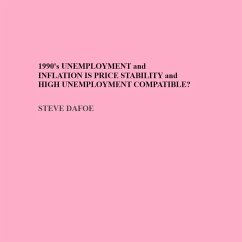 Cover 1990's UNEMPLOYMENT and INFLATION IS PRICE STABILITY and HIGH UNEMPLOYMENT COMPATIBLE? (eBook, ePUB)