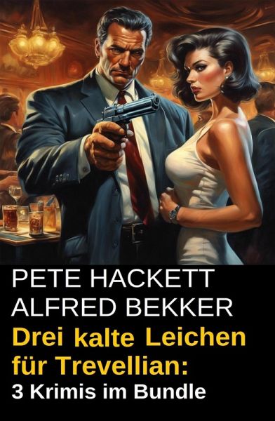 Drei kalte Leichen für Trevellian: 3 Krimis im Bundle (eBook, ePUB) Drei kalte Leichen für Trevellian: 3 Krimis im Bundle (eBook, ePUB)