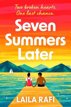 Seven Summers Later (eBook, ePUB) - Rafi, Laila Seven Summers Later (eBook, ePUB) - Rafi, Laila