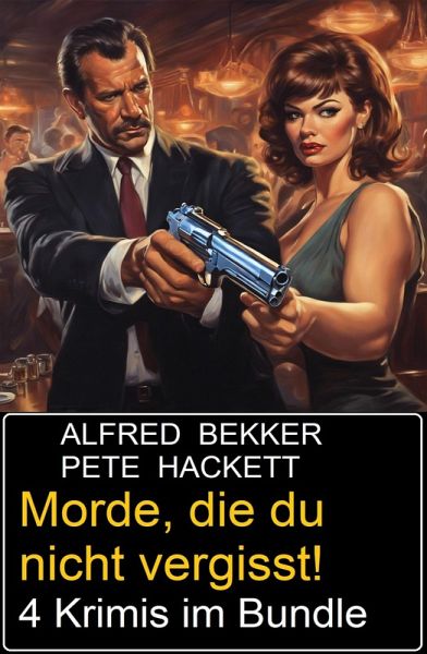 Morde, die du nicht vergisst! 4 Krimis im Bundle (eBook, ePUB)
