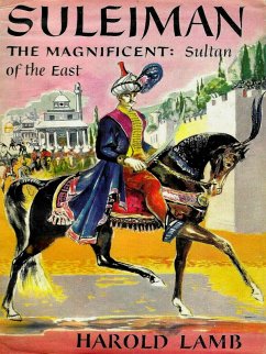Cover Suleiman the Magnificent Sultan of the East (eBook, ePUB)