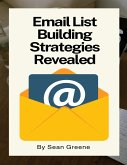Email List Building Strategies Revealed (eBook, ePUB)
