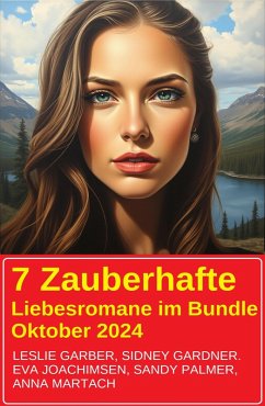 Cover 7 Zauberhafte Liebesromane im Bundle Oktober 2024 (eBook, ePUB)