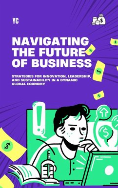 Navigating the Future of Business (eBook, ePUB) - C, Y.