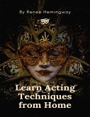 Learn Acting Techniques from Home (eBook, ePUB)