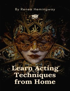 Learn Acting Techniques from Home (eBook, ePUB) - Hemingway, Renee