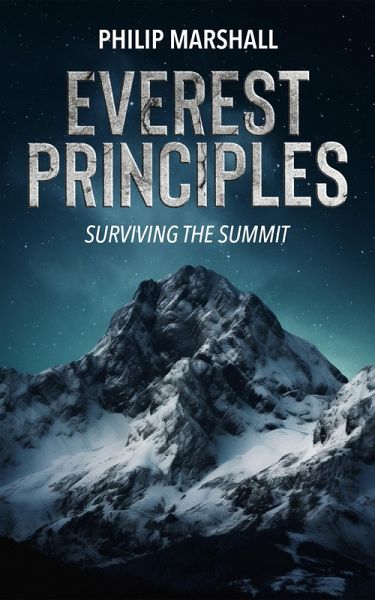 Everest Principles, Surviving the Summit (eBook, ePUB) Everest Principles, Surviving the Summit (eBook, ePUB)